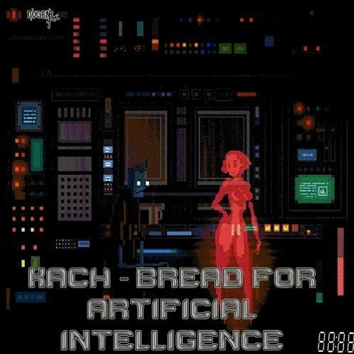 Kach - Bread For AI (Original Mix)