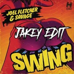 Joel Fletcher - Swing (JAKEY Edit)