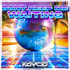 Don't Keep Me Waiting