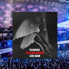 Talamanca X Love Again (Stallonee Mashup)