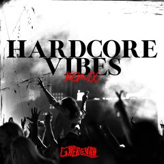 Hardcore Vibes (Techno Remix)