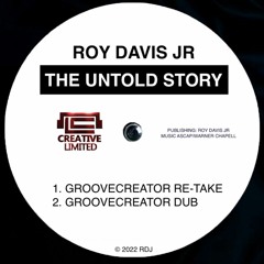 Roy Davis Jr. - The Untold Story (Groovecreator Re-Take)