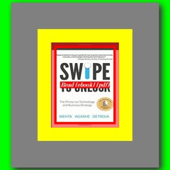 Read ebook [PDF] Swipe to Unlock The Primer on Technology and Business Strategy  by Parth Detroja