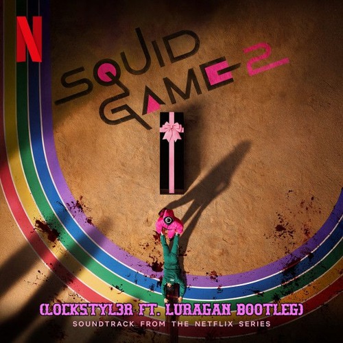 Lockstyler ft. Luragan - Squid Game 2 (Bootleg)