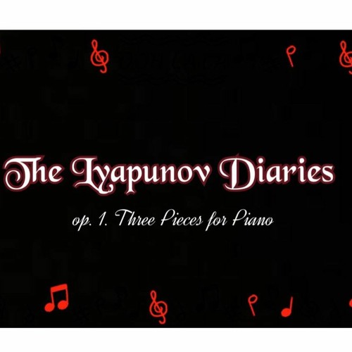 [Music Analysis] The Lyapunov Diaries, op. 1: Three Pieces for Piano