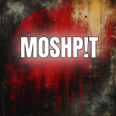MOSHP!T