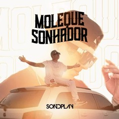 Sondplay - Moleque Sonhador