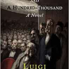 [GET] PDF 📫 One, None and a Hundred Thousand: A novel by Luigi Pirandello EPUB KINDL