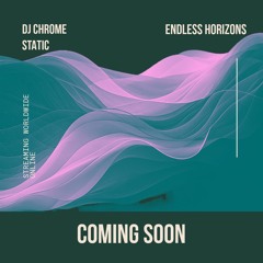 Endless Horizons - Chrome Static.mp3