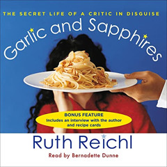 download PDF 💑 Garlic and Sapphires: The Secret Life of a Critic in Disguise by  Rut