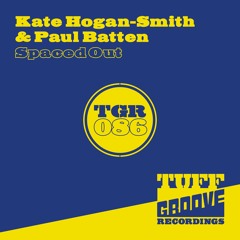 OUT NOW!!! Kate Hogan-Smith & Paul Batten - Spaced Out (TGR086)