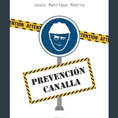 Read eBook [PDF] 📖 Prevención canalla (Spanish Edition)     [Print Replica] Kindle Edition Read on