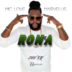 MARVELUS X MIC LOVE - RONA (LIVE COVER)
