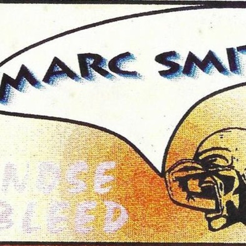 Marc Smith - Nosebleed Visions