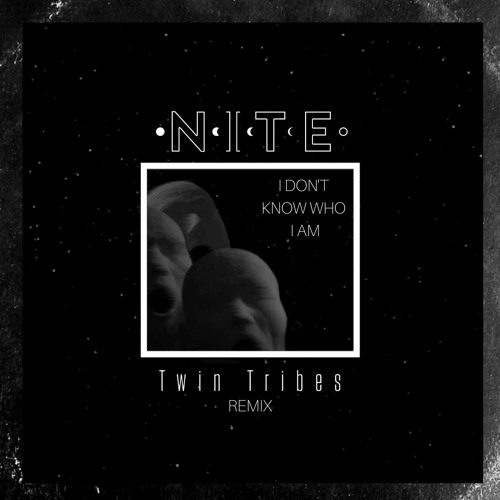 05 I Don't Know Who I Am (Twin Tribes Remix)