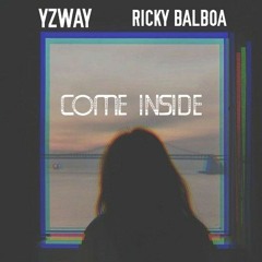 Yzway Feat Ricky Balboa -Come Inside