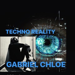 TECHNO CONNECTION PRESENTS TECHNO REALITY; GABRIEL CHLOE