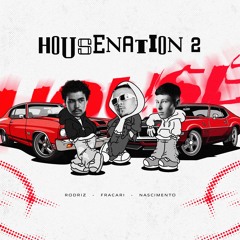 MEGA FUNK HOUSENATION 2 - DJ FRACARI, RODRIZ & NASCIMENTO