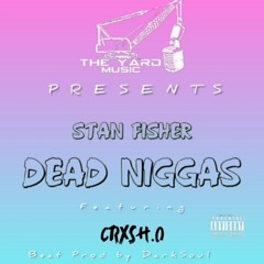 Dead Niggas (ft CRxSH.0)