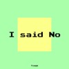 TIAGZ - I Said No (No No Square)