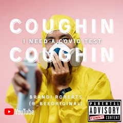 Coughin, Coughin (I Need a Covid Test) [Parody]