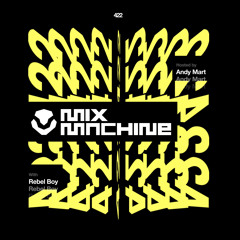 Mix Machine 422 w/ Rebel Boy