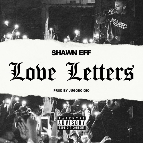 Shawn Eff - Love Letters (Prod. JuggBoiGio) [Thizzler]