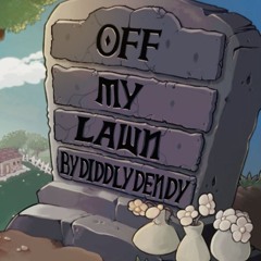 OFF MY LAWN!
