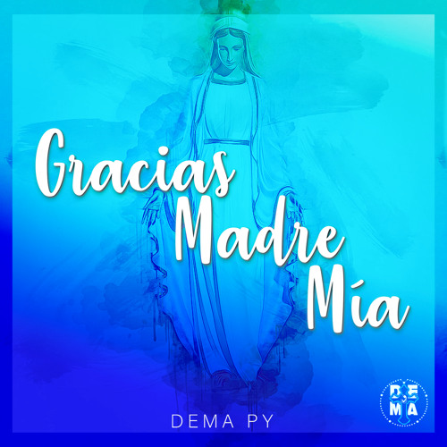 Stream Gracias Madre Mia by Dema Py | Listen online for free on SoundCloud