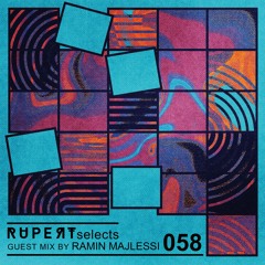 Rupert Selects 058 - Guest Mix by Ramin Majlessi