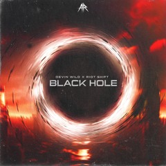 Devin Wild x Riot Shift - BLACK HOLE