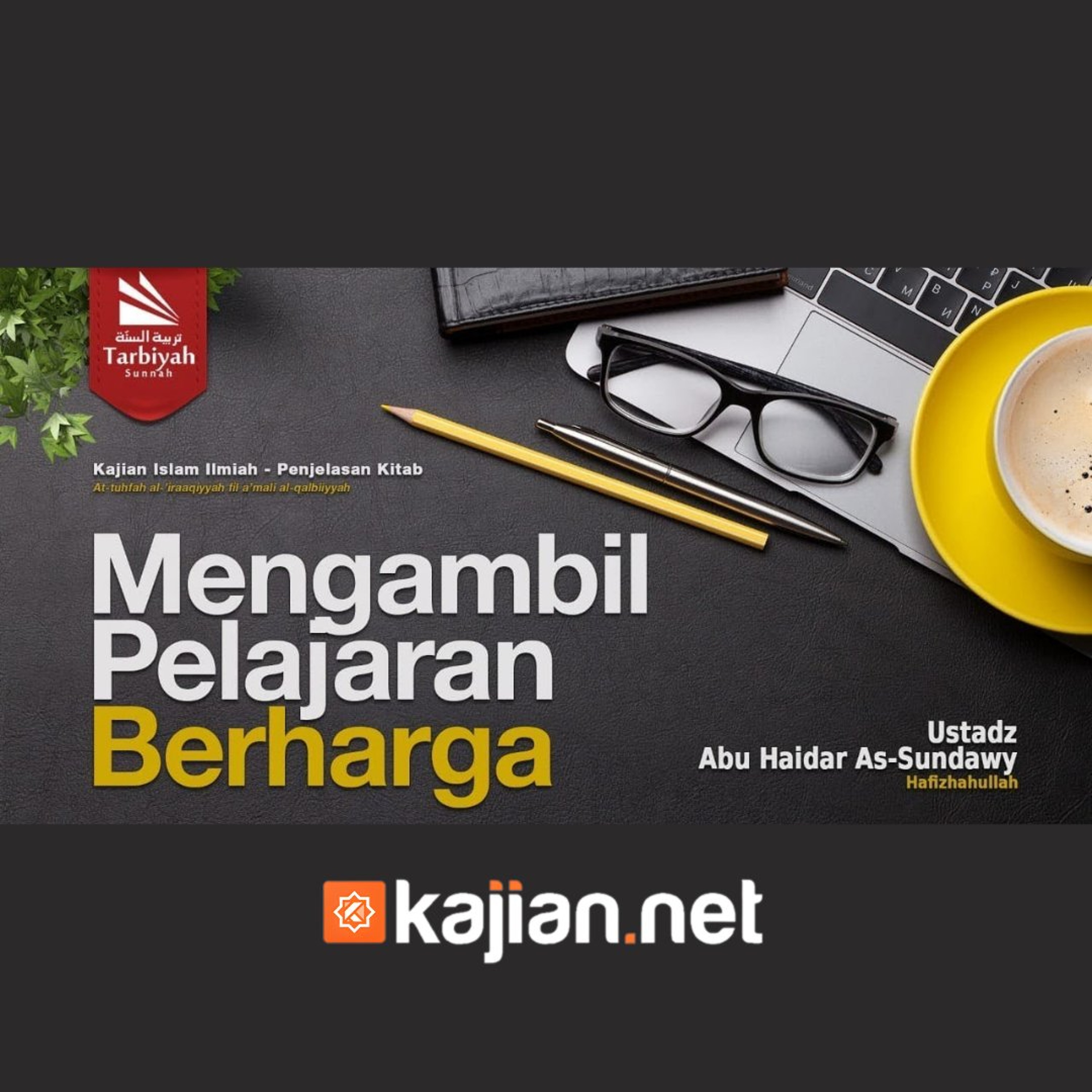 Bab Tafakkur: Mengambil Pelajaran Berharga (Mendalami Amalan Hati) - Ustadz Abu Haidar As-Sundawy حفظه الله episode artwork