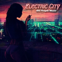 Electric City (by BIG People Music)