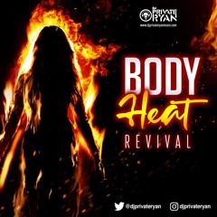 Private Ryan Presents BODYHEAT Revival