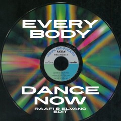 EveryBody Dance Now ( RAAFI & ELVANO EDIT )