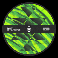 SGR099 - Gaskin - Get Ya Freak On