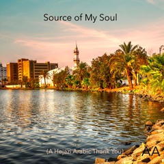 Source of My Soul (A Hejazi Arabic Thank You)