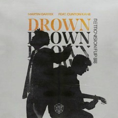 Martin Garrix Ft. Clinton Kane - Drown (RetroVision Flip)
