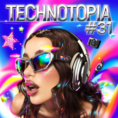TECHNOTOPIA #31