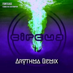 Funtcase - Flames(Arythma Remix)