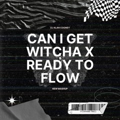 Can I Get Witcha X Ready To Flow(EVN X MËRO EDIT)