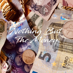 Nothing but the Money