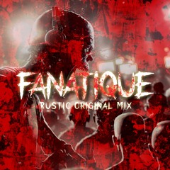 Rustic - Fanatique (Halloween Original Mix) [Free]