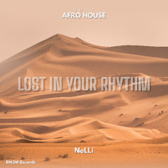Lost in Your Rhythm (NeLLi Afro House Edit)