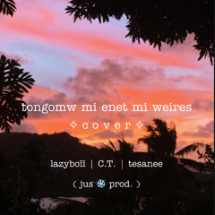 Tongomw mi enet mi weires  (cover)