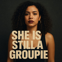 Still a Groupie