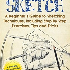 [Access] PDF ☑️ How to Sketch: A Beginner's Guide to Sketching Techniques, Including