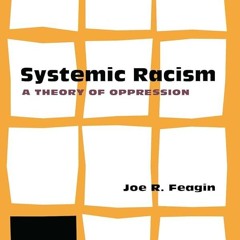 Kindle⚡online✔PDF Systemic Racism: A Theory of Oppression