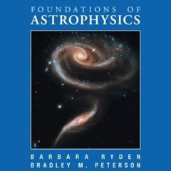 VIEW EPUB 💛 Foundations of Astrophysics by  Barbara Ryden &  Bradley M. Peterson KIN