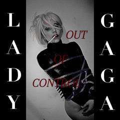 Lady Gaga - Out of Control